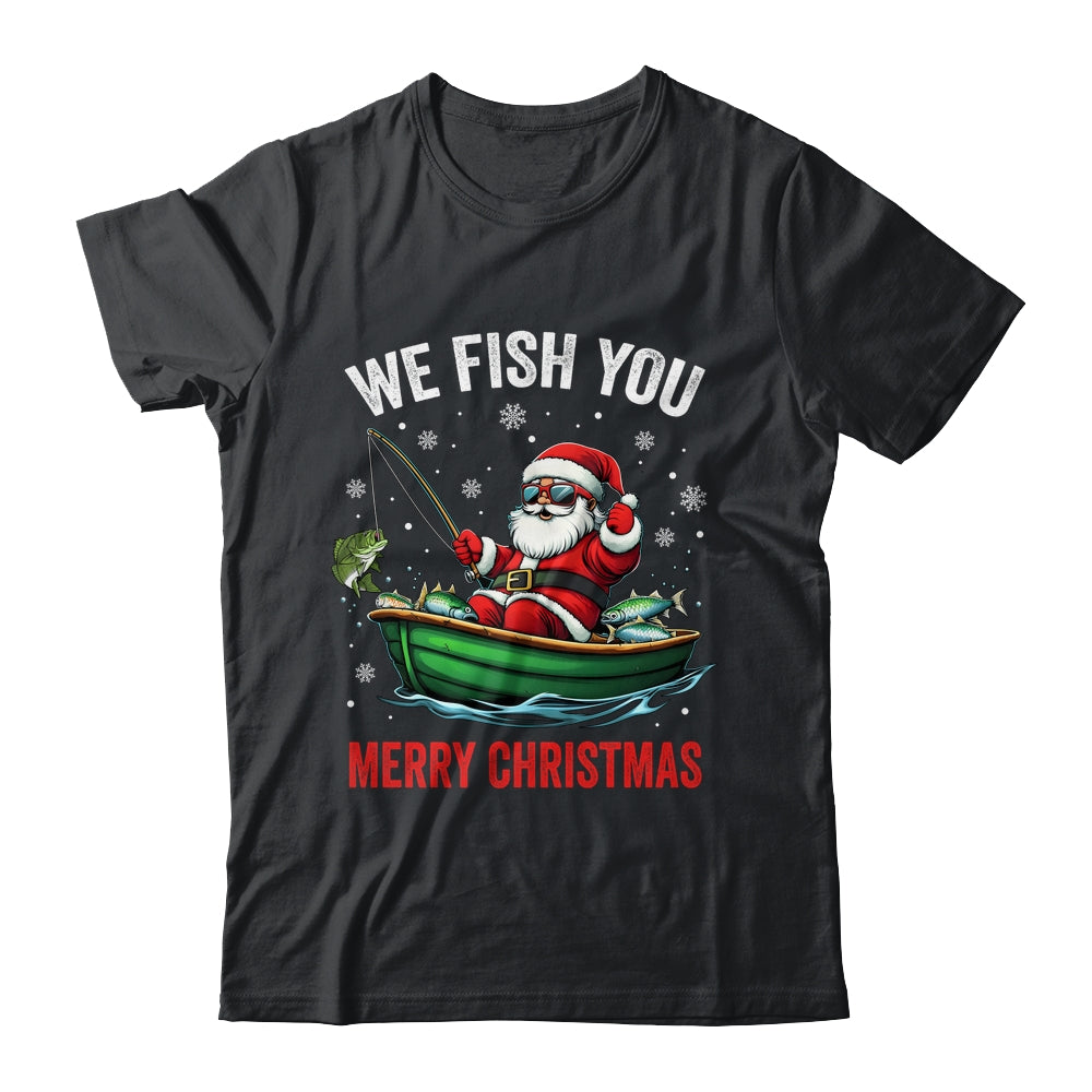 We Fish You A Merry Funny Christmas Fishing Fisherman Santa Shirt & Sweatshirt | siriusteestore