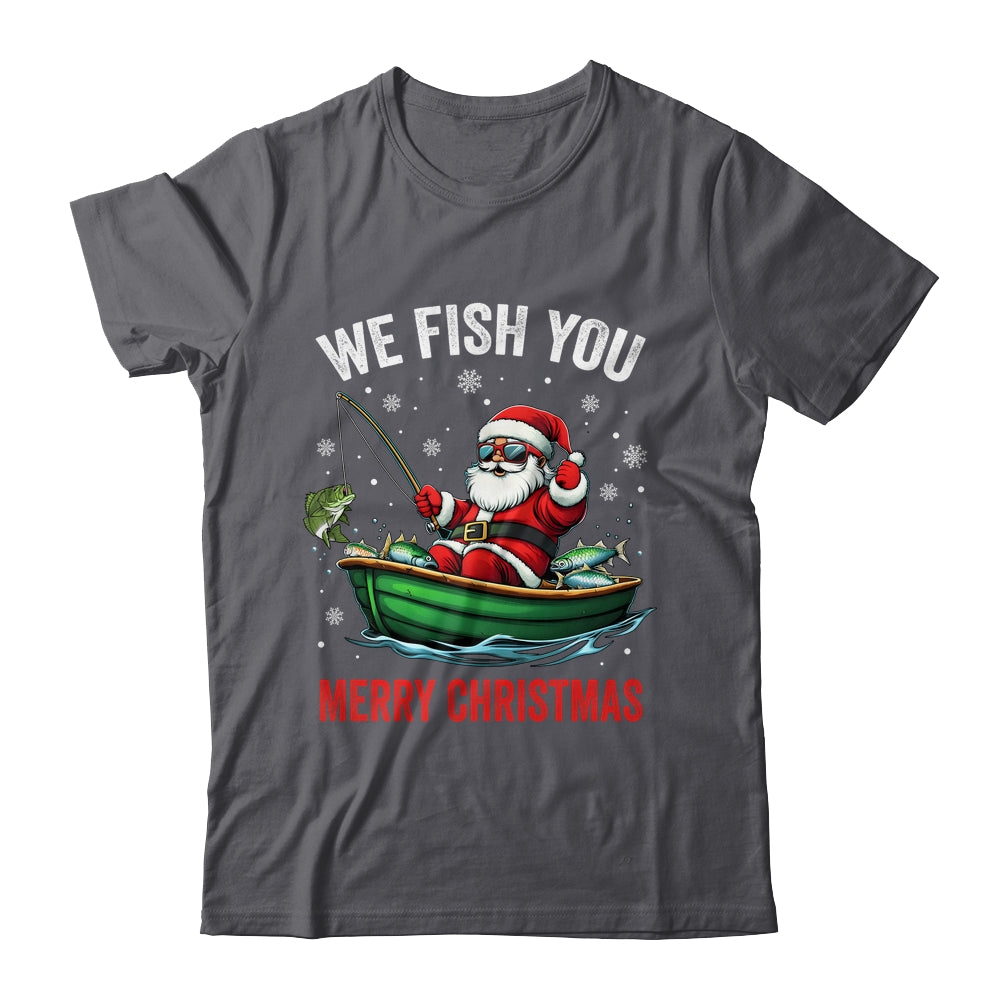 We Fish You A Merry Funny Christmas Fishing Fisherman Santa Shirt & Sweatshirt | siriusteestore