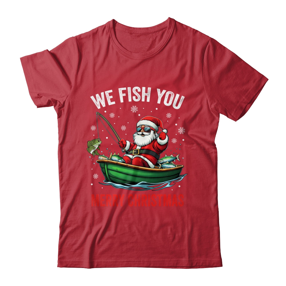 We Fish You A Merry Funny Christmas Fishing Fisherman Santa Shirt & Sweatshirt | siriusteestore