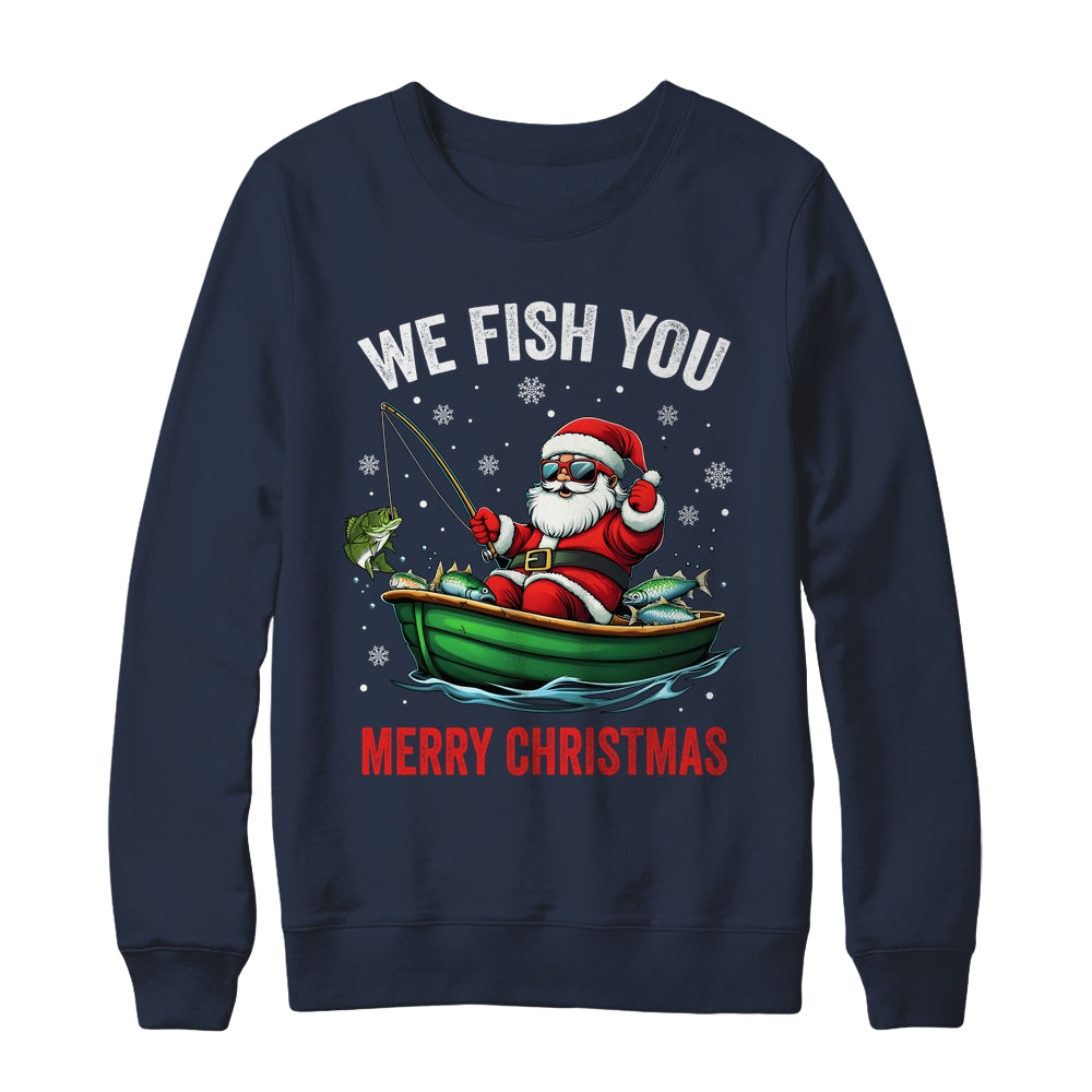 We Fish You A Merry Funny Christmas Fishing Fisherman Santa Shirt & Sweatshirt | siriusteestore