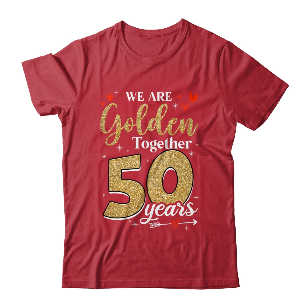 We Golden Together 50 Years 50th Wedding Anniversary Married Shirt & Hoodie | siriusteestore