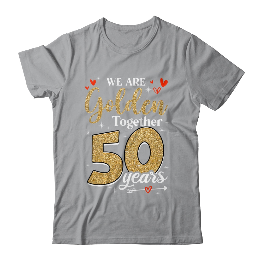 We Golden Together 50 Years 50th Wedding Anniversary Married Shirt & Hoodie | siriusteestore
