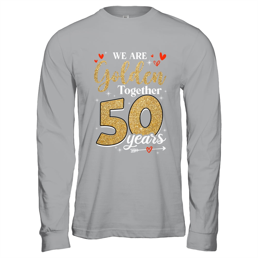 We Golden Together 50 Years 50th Wedding Anniversary Married Shirt & Hoodie | siriusteestore