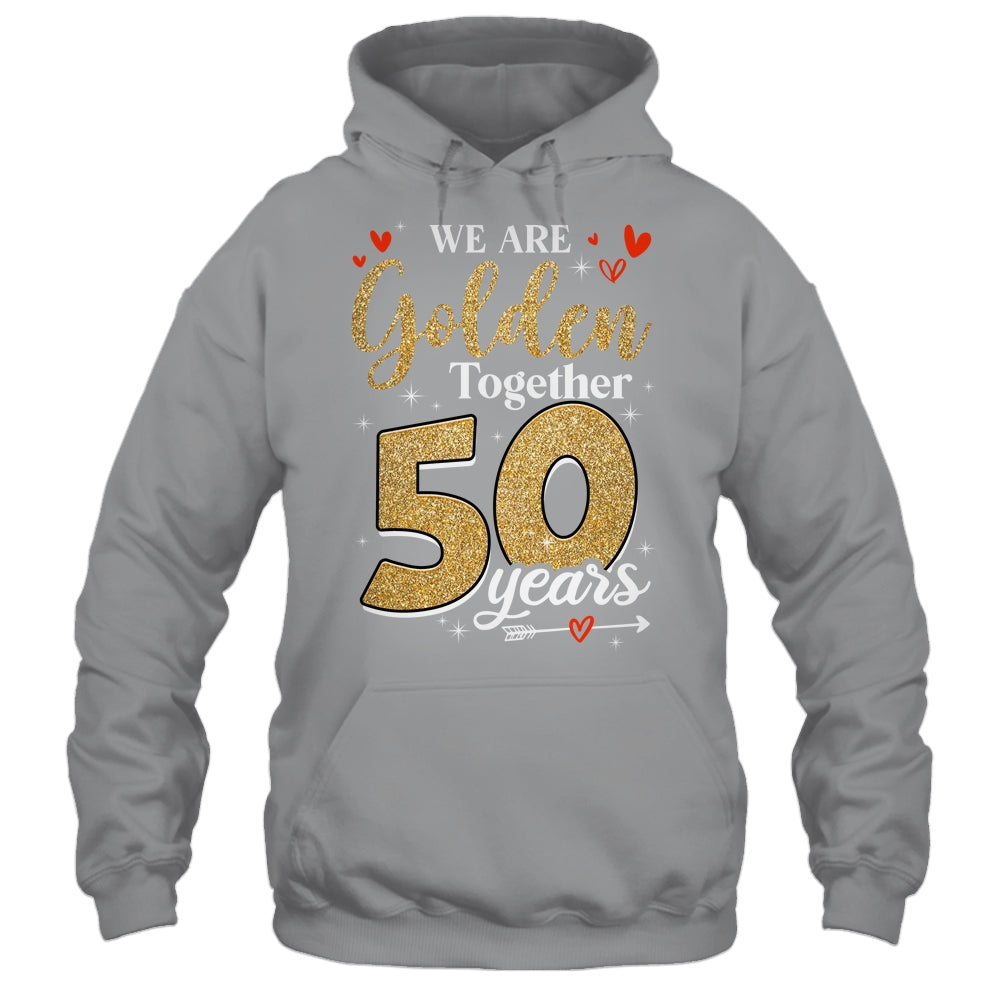 We Golden Together 50 Years 50th Wedding Anniversary Married Shirt & Hoodie | siriusteestore