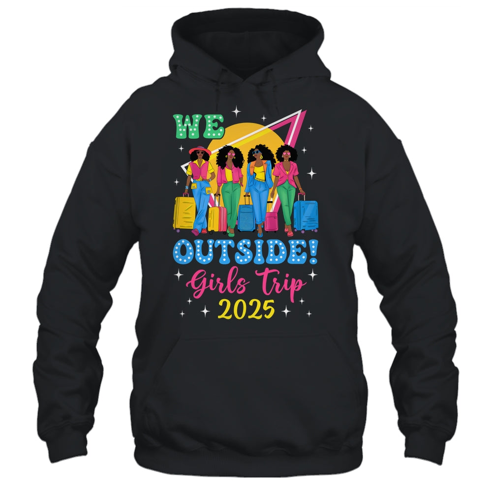 We Outside Girls Trip 2025 Afro Girls Black Women Together Shirt & Tank Top | siriusteestore