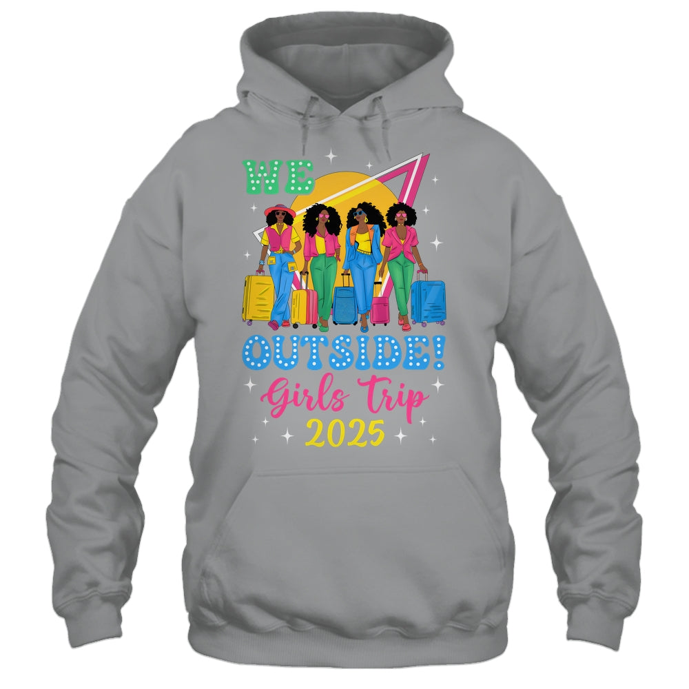 We Outside Girls Trip 2025 Afro Girls Black Women Together Shirt & Tank Top | siriusteestore