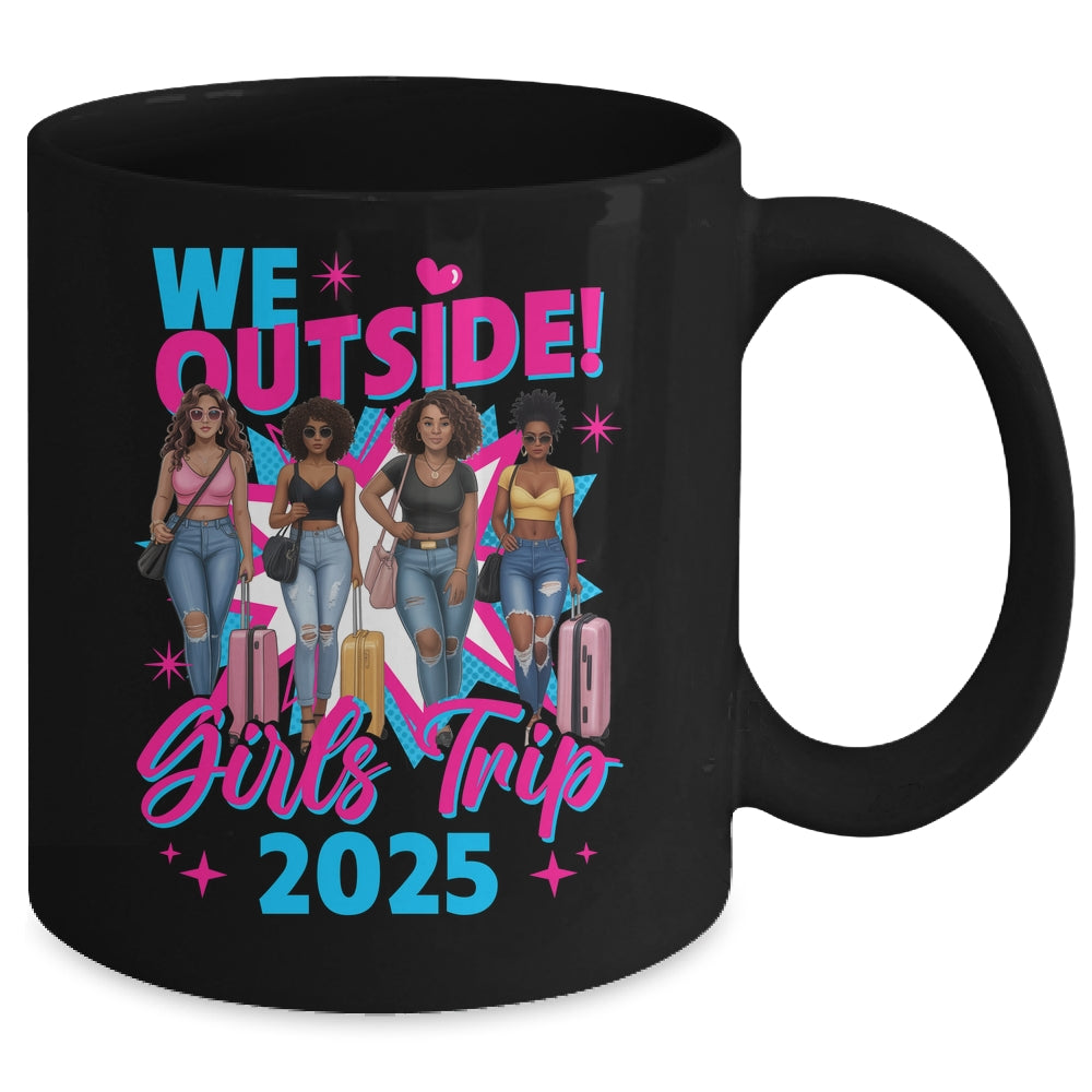 We Outside Girls Trip 2025 Afro Girls Black Womens Together Mug | siriusteestore