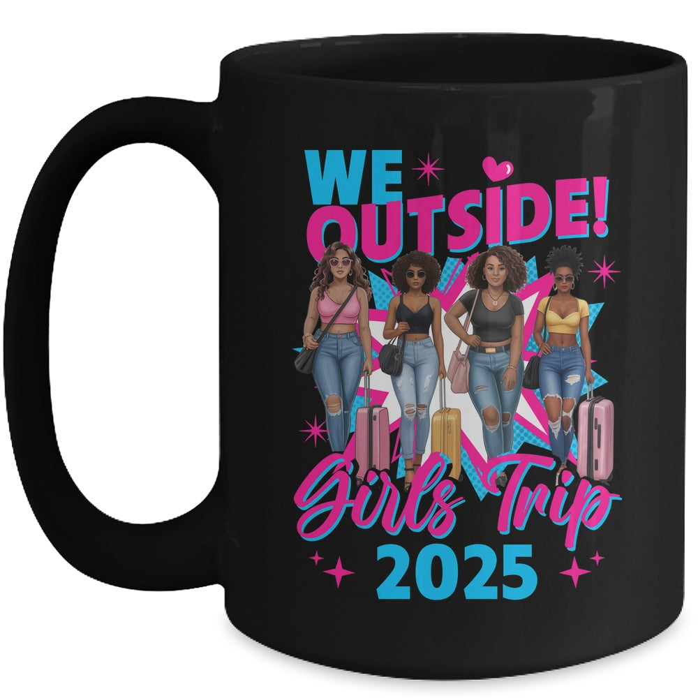 We Outside Girls Trip 2025 Afro Girls Black Womens Together Mug | siriusteestore
