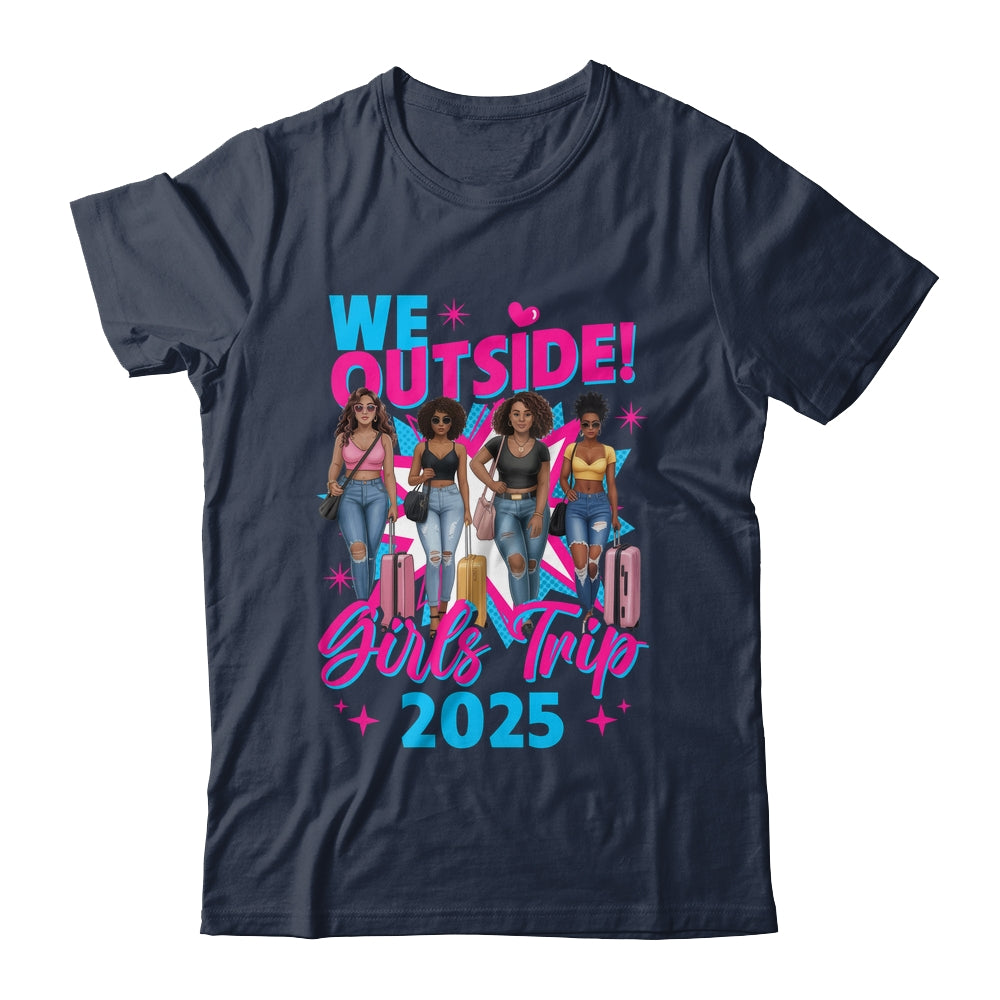 We Outside Girls Trip 2025 Afro Girls Black Womens Together Shirt & Tank Top | siriusteestore