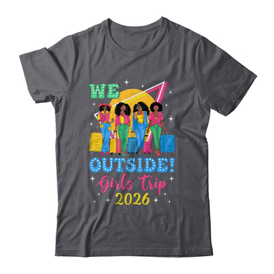 We Outside Girls Trip 2026 Afro Girls Black Women Together Shirt & Tank Top | siriusteestore
