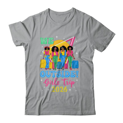 We Outside Girls Trip 2026 Afro Girls Black Women Together Shirt & Tank Top | siriusteestore