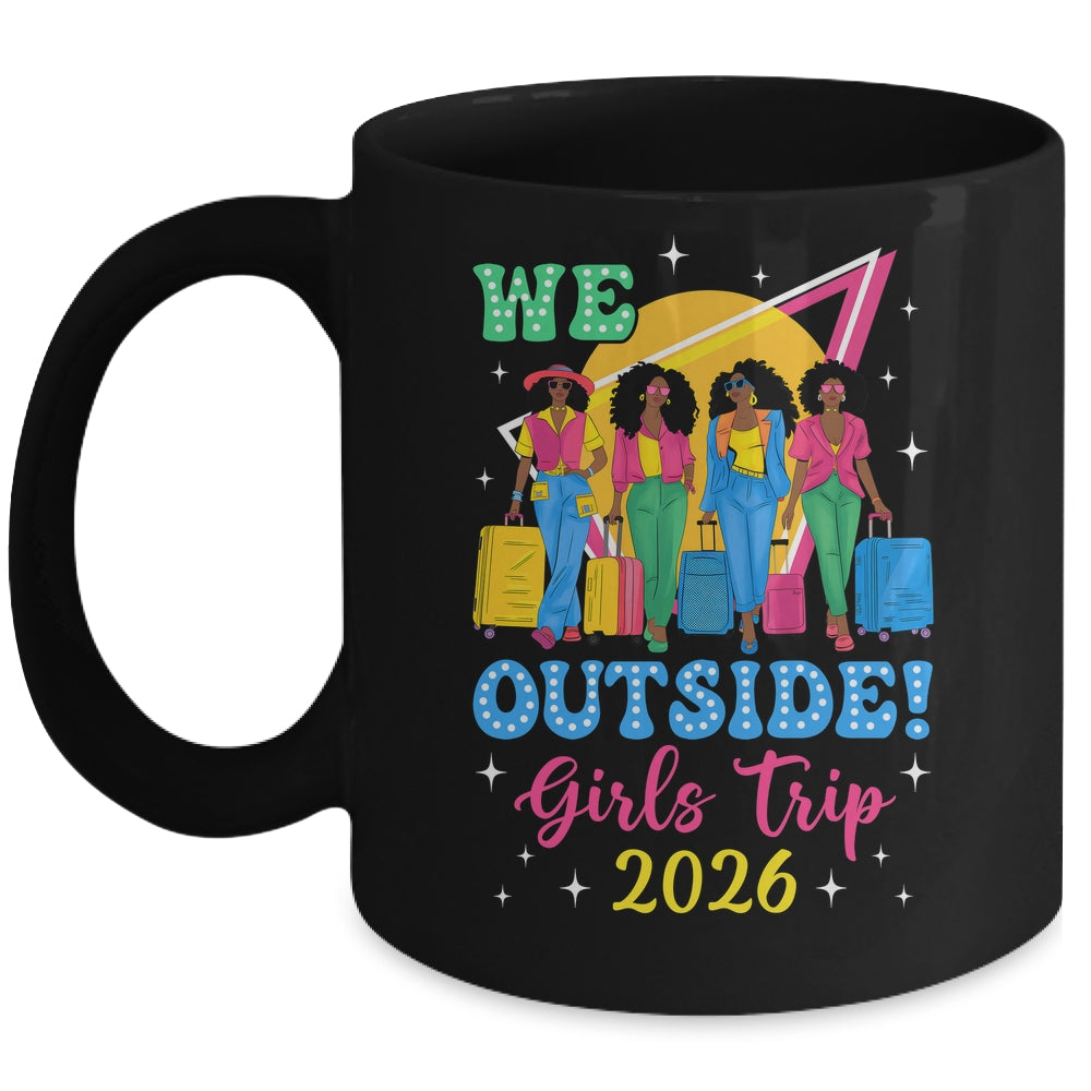 We Outside Girls Trip 2026 Afro Girls Black Women Together Mug | siriusteestore