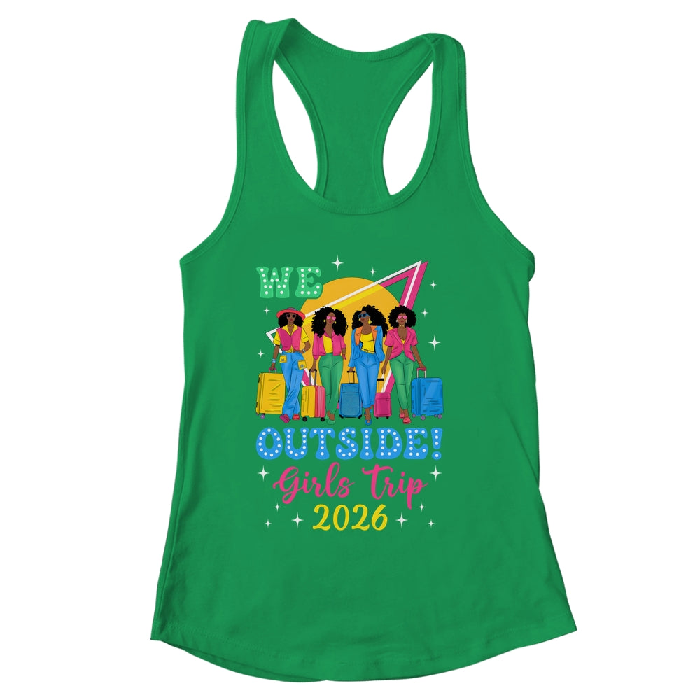 We Outside Girls Trip 2026 Afro Girls Black Women Together Shirt & Tank Top | siriusteestore