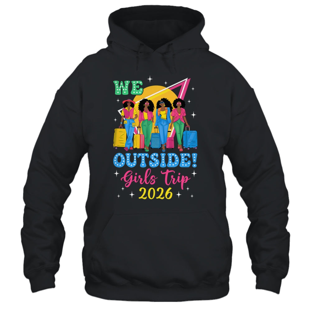 We Outside Girls Trip 2026 Afro Girls Black Women Together Shirt & Tank Top | siriusteestore
