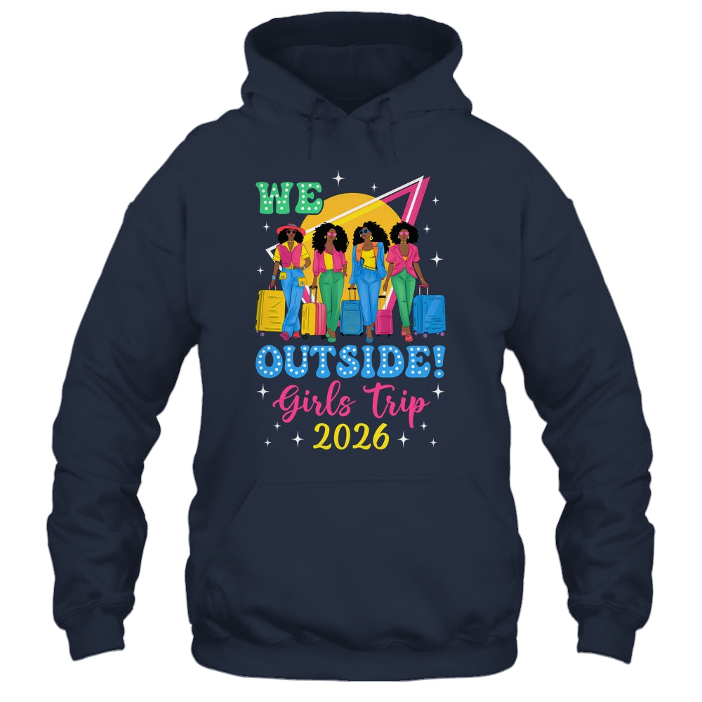 We Outside Girls Trip 2026 Afro Girls Black Women Together Shirt & Tank Top | siriusteestore