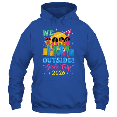 We Outside Girls Trip 2026 Afro Girls Black Women Together Shirt & Tank Top | siriusteestore