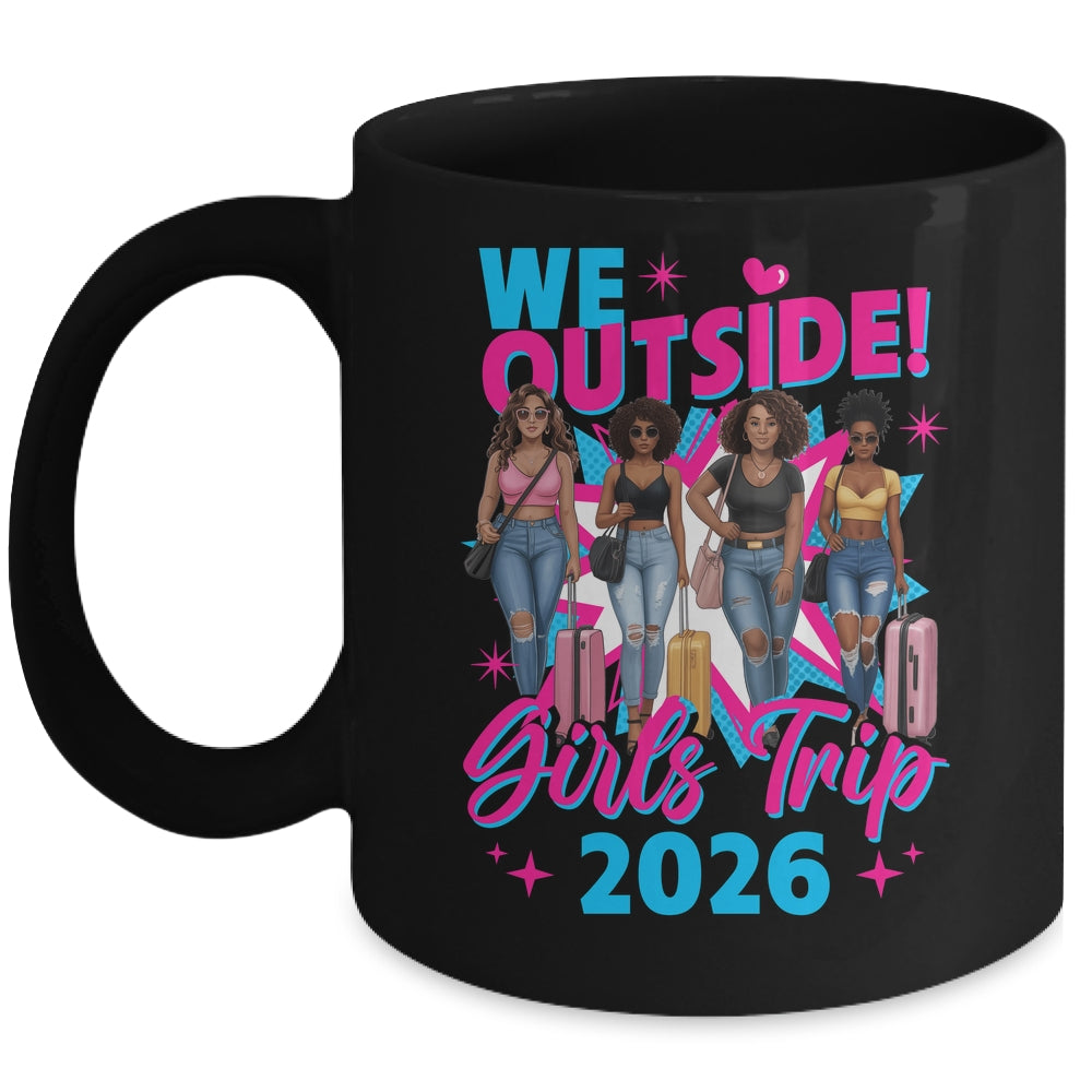 We Outside Girls Trip 2026 Afro Girls Black Womens Together Mug | siriusteestore