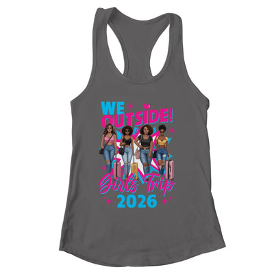 We Outside Girls Trip 2026 Afro Girls Black Womens Together Shirt & Tank Top | siriusteestore