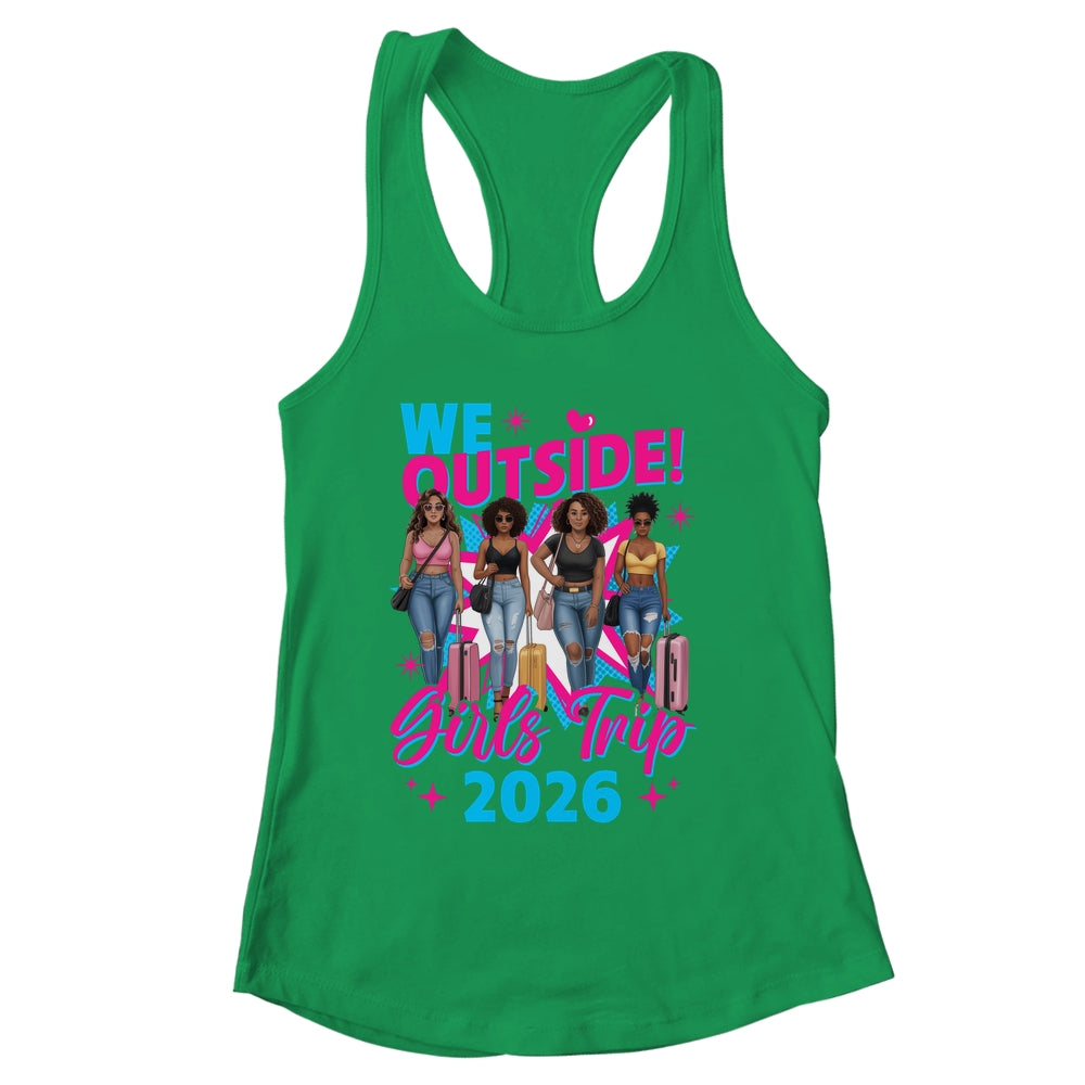We Outside Girls Trip 2026 Afro Girls Black Womens Together Shirt & Tank Top | siriusteestore