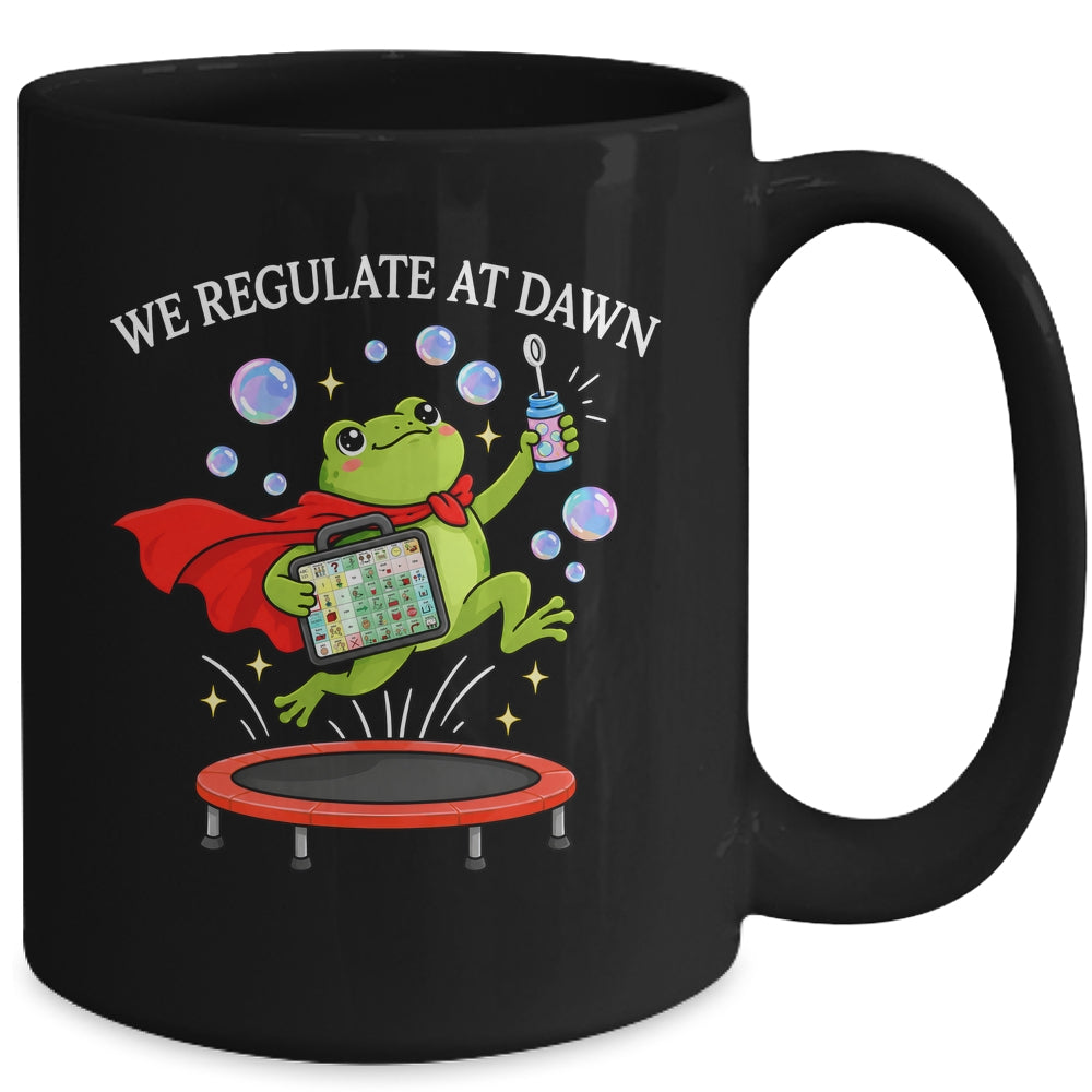 We Regulate At Dawn Frog Inclusion Neurodiversity Sped Team Mug | siriusteestore