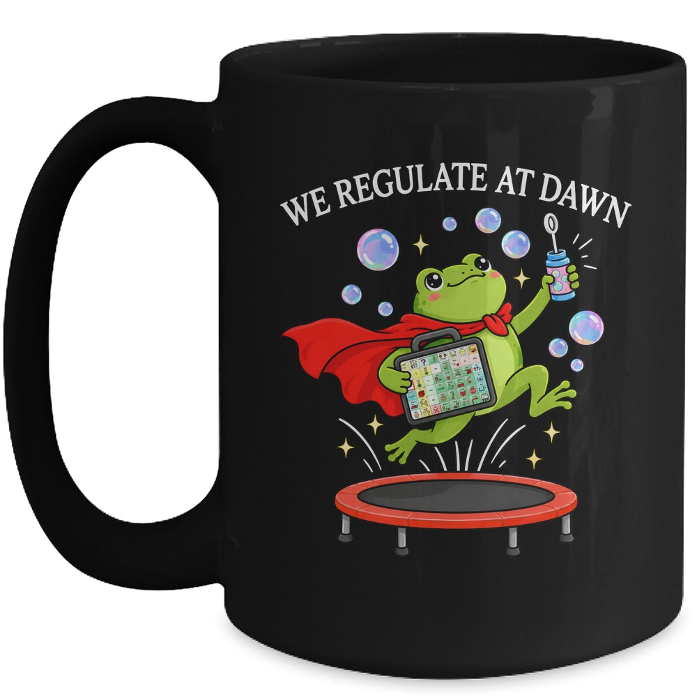 We Regulate At Dawn Frog Inclusion Neurodiversity Sped Team Mug | siriusteestore