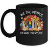 We The People Means Everyone LGBT LGBTQ Equality Equal Right Mug | siriusteestore
