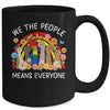 We The People Means Everyone LGBT LGBTQ Equality Equal Right Mug | siriusteestore