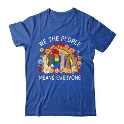 We The People Means Everyone LGBT LGBTQ Equality Equal Right Shirt & Hoodie | siriusteestore