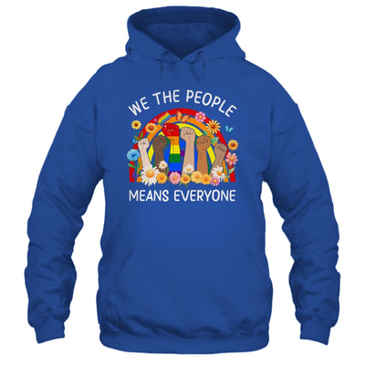 We The People Means Everyone LGBT LGBTQ Equality Equal Right Shirt & Hoodie | siriusteestore