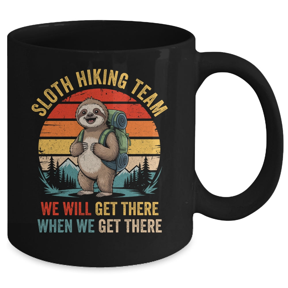 We Will Get There Sloth Hiker Funny Hiking Team Men Women Mug | siriusteestore