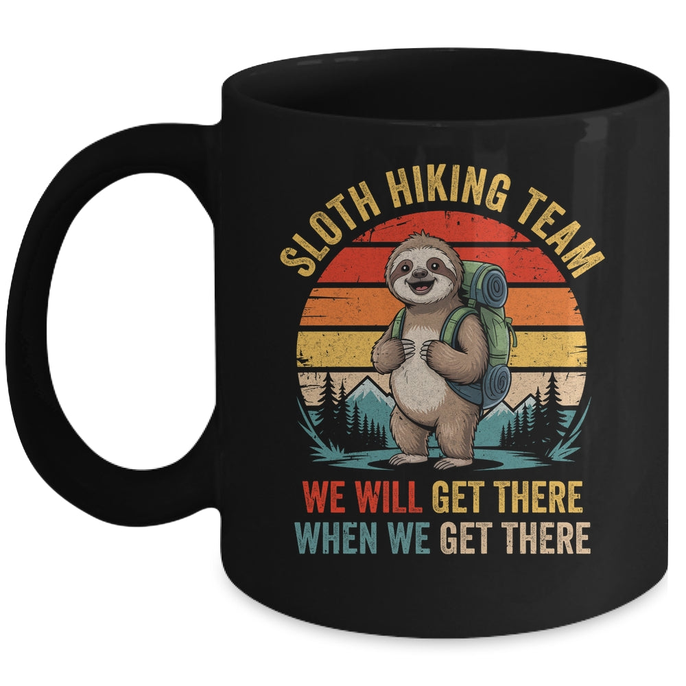 We Will Get There Sloth Hiker Funny Hiking Team Men Women Mug | siriusteestore