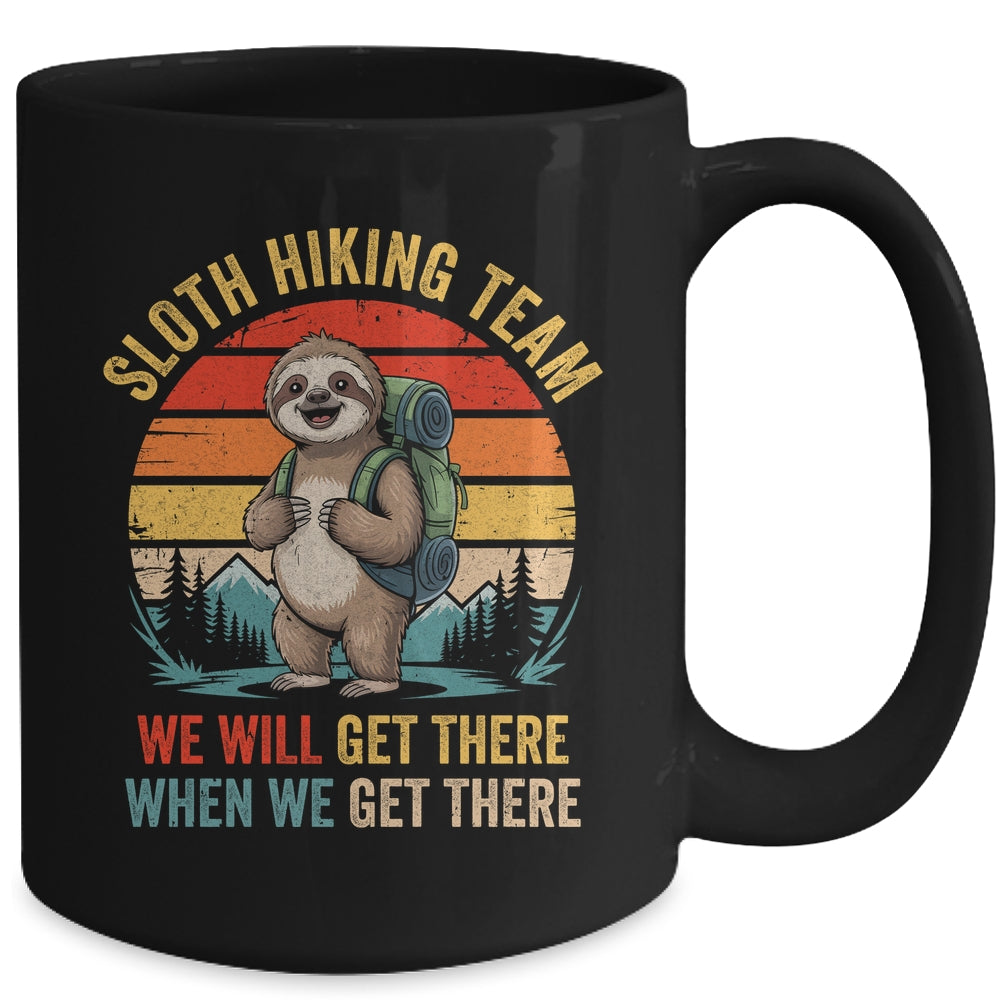 We Will Get There Sloth Hiker Funny Hiking Team Men Women Mug | siriusteestore
