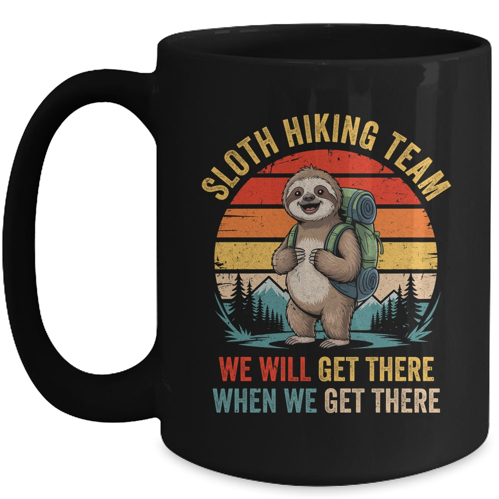 We Will Get There Sloth Hiker Funny Hiking Team Men Women Mug | siriusteestore