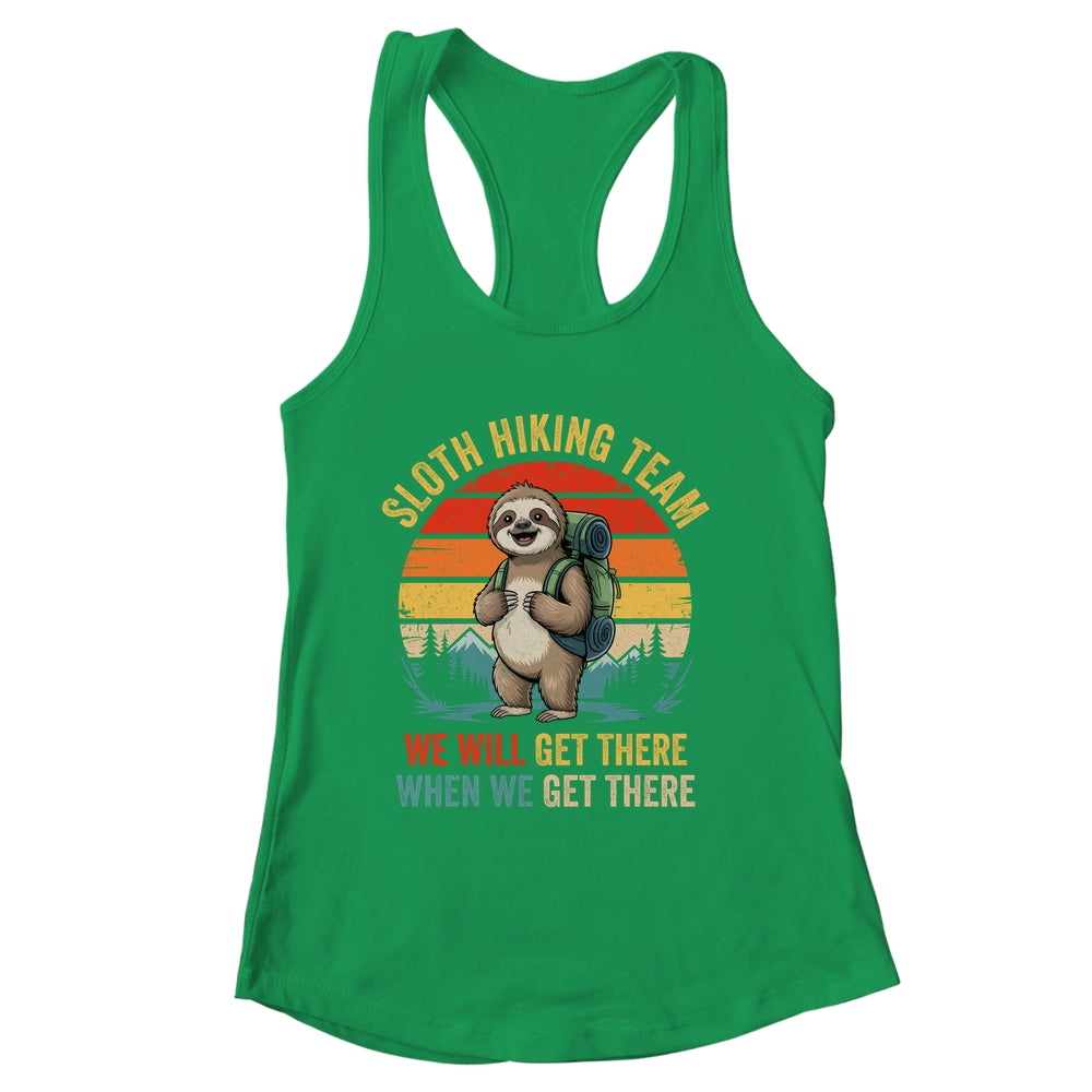 We Will Get There Sloth Hiker Funny Hiking Team Men Women Shirt & Tank Top | siriusteestore