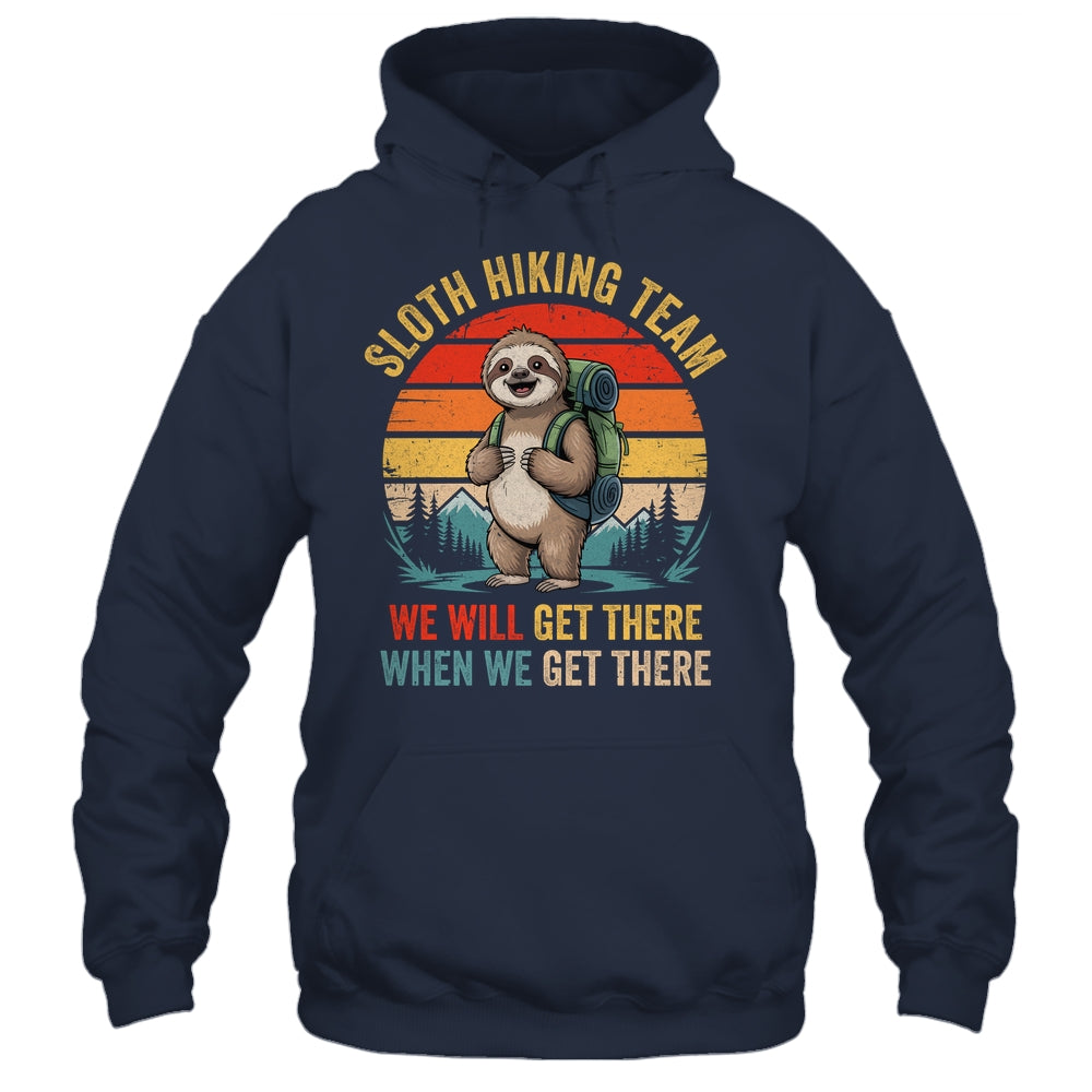 We Will Get There Sloth Hiker Funny Hiking Team Men Women Shirt & Tank Top | siriusteestore