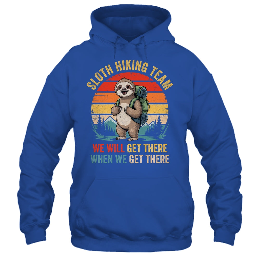We Will Get There Sloth Hiker Funny Hiking Team Men Women Shirt & Tank Top | siriusteestore