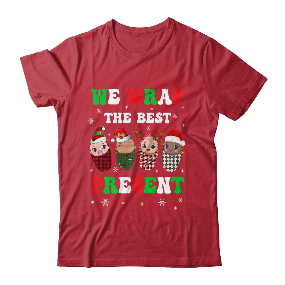 We Wrap The Best Presents L&D NICU Mother Baby Nurse Xmas Shirt & Sweatshirt | siriusteestore