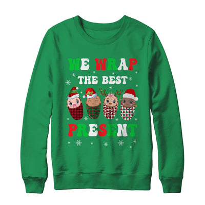 We Wrap The Best Presents L&D NICU Mother Baby Nurse Xmas Shirt & Sweatshirt | siriusteestore