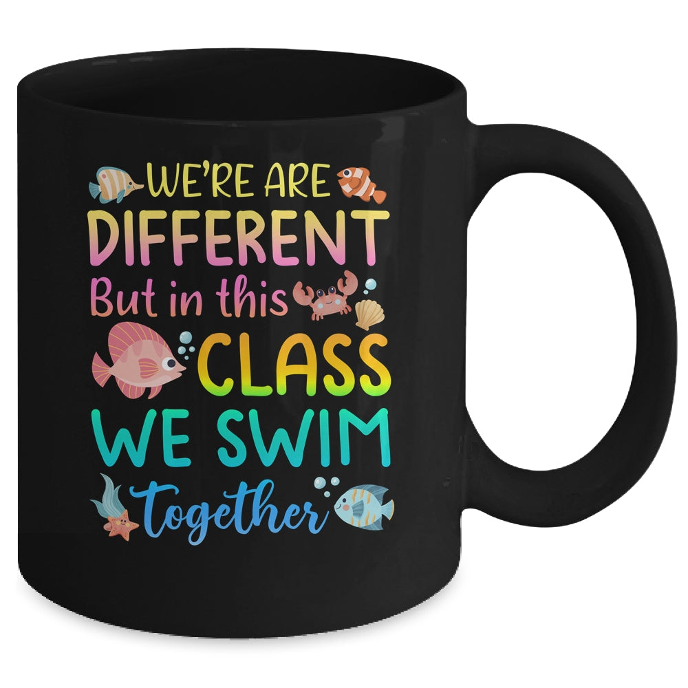 We're All Different But In This Class We Swim Together Teach Mug | siriusteestore