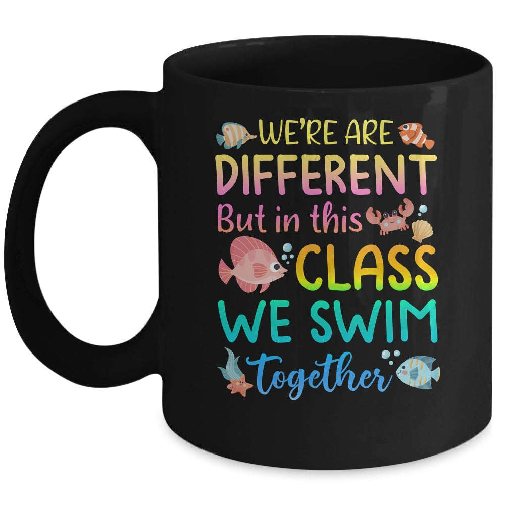 We're All Different But In This Class We Swim Together Teach Mug | siriusteestore