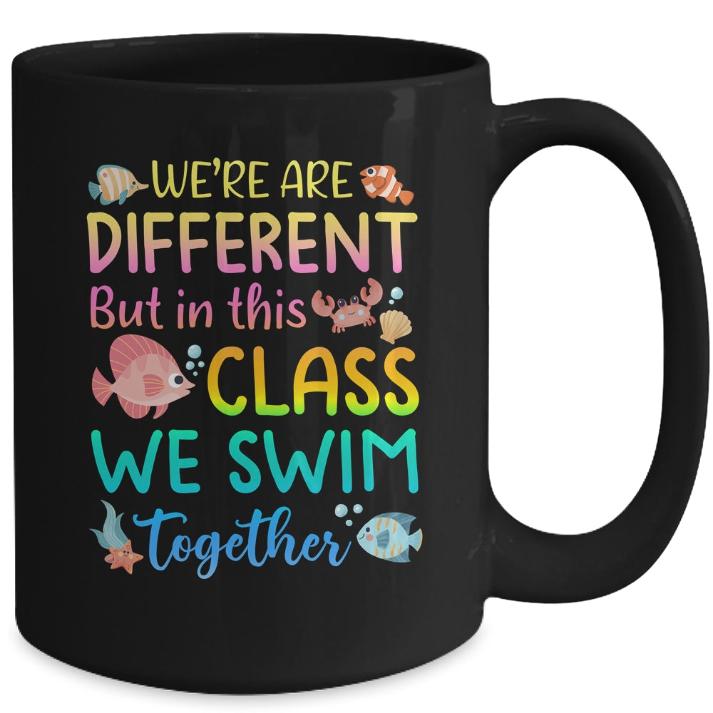 We're All Different But In This Class We Swim Together Teach Mug | siriusteestore