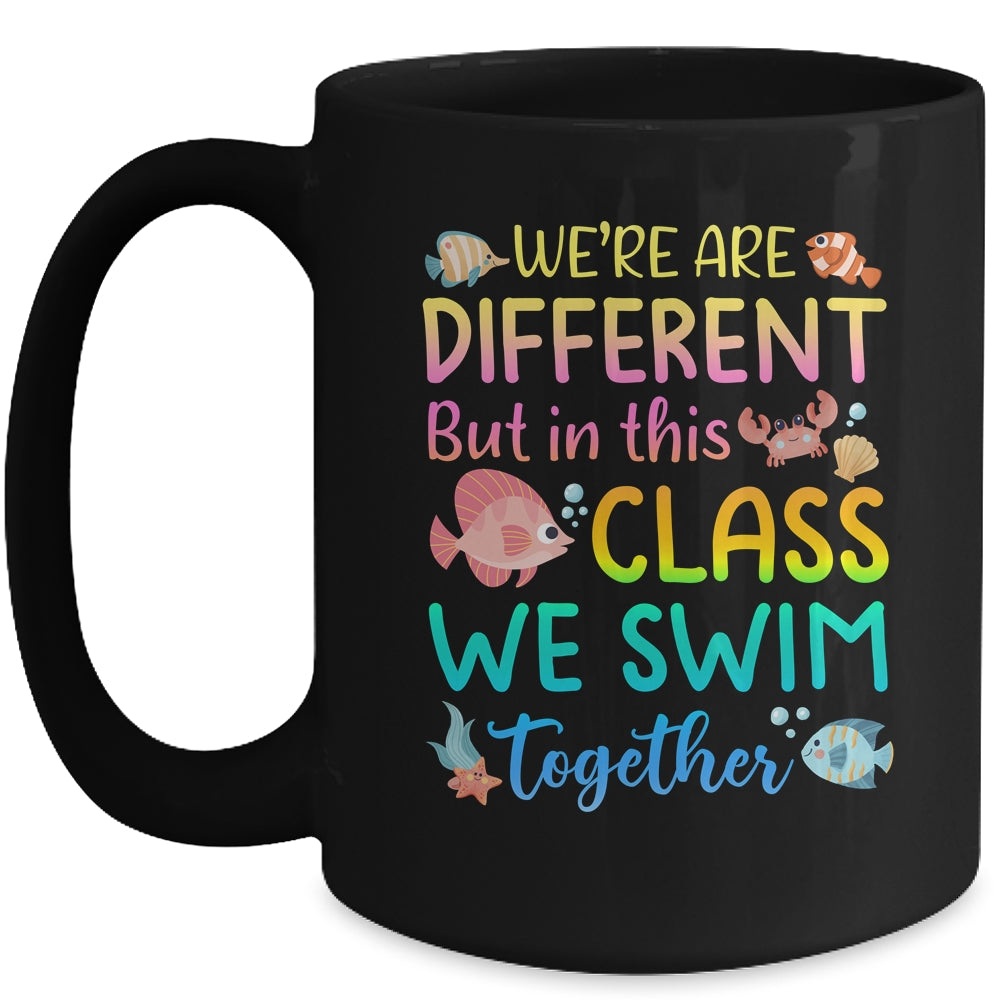 We're All Different But In This Class We Swim Together Teach Mug | siriusteestore