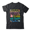 We're All Different But In This Class We Swim Together Teach Shirt & Hoodie | siriusteestore