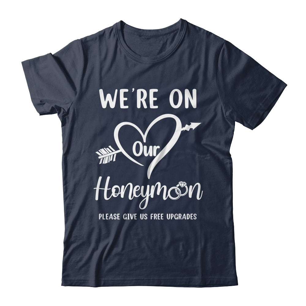 We're On Our Honeymoon Funny Couples New Husband Wife Shirt & Hoodie | siriusteestore