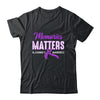 Wear Purple Support Alzheimer's Awareness Memories Matter Shirt & Hoodie | siriusteestore