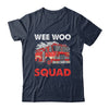 Wee Woo Squad Funny Firefighter Fire Truck Fireman Men Women Shirt & Hoodie | siriusteestore