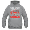 Wee Woo Squad Funny Firefighter Fire Truck Fireman Men Women Shirt & Hoodie | siriusteestore
