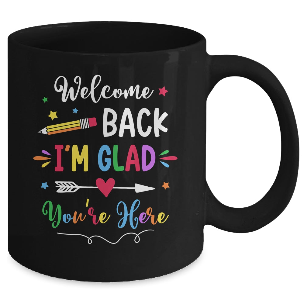 Welcome Back I'm Glad You're Here Back To School Teacher Mug | siriusteestore