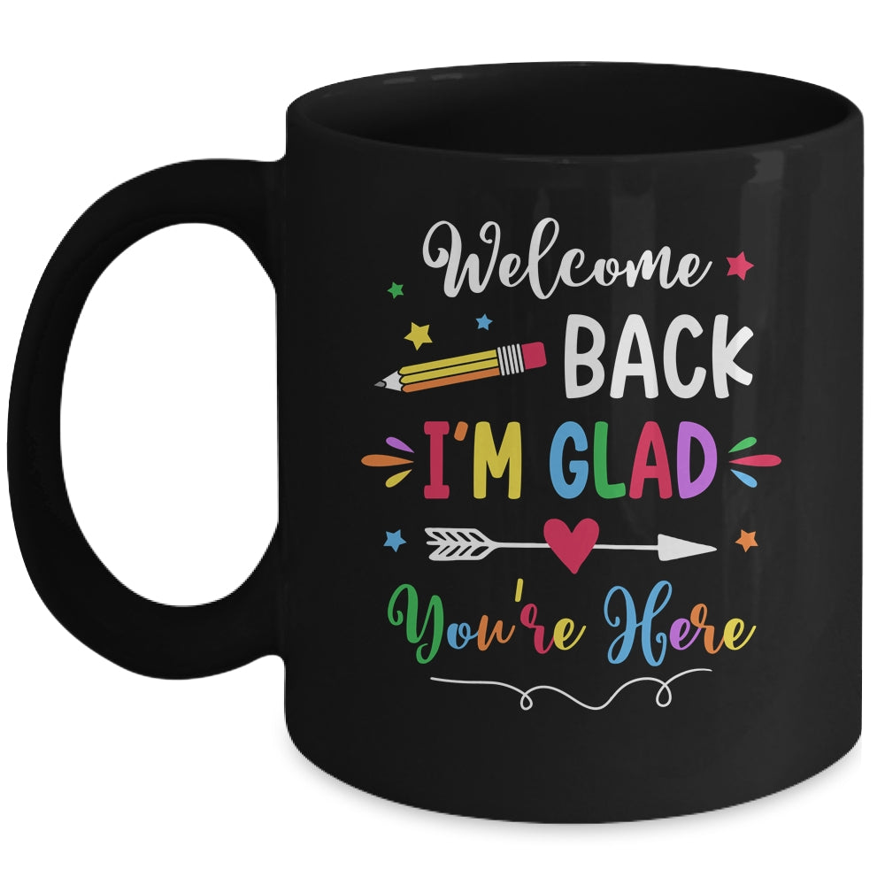 Welcome Back I'm Glad You're Here Back To School Teacher Mug | siriusteestore