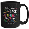 Welcome Back I'm Glad You're Here Back To School Teacher Mug | siriusteestore